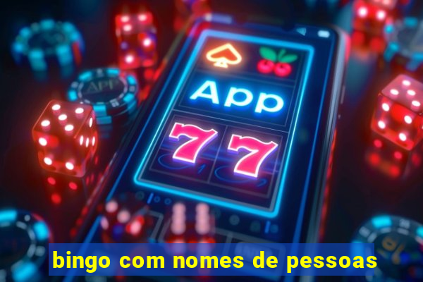 bingo com nomes de pessoas